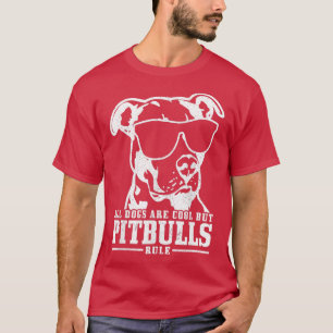 Camiseta Pitbull Todos Los Perros Son Guay Pitbulls Rule Fu