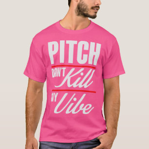 Camiseta Pitch no mate mi vibe