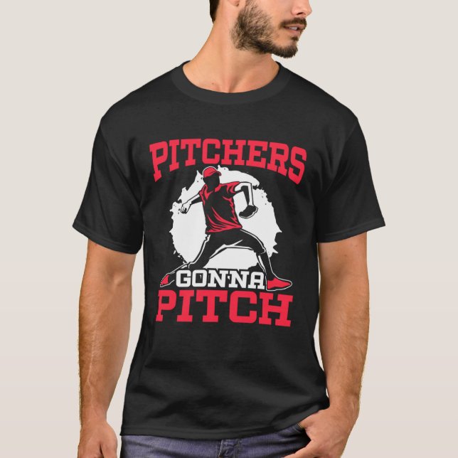 Camiseta Pitchers Gonna Pitch Baseball Player Baseball Coac (Anverso)