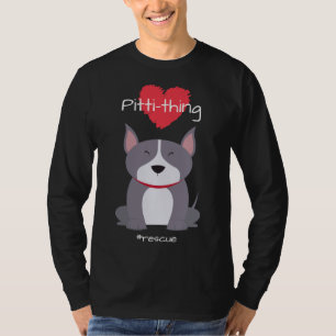 Camiseta Pitti Thing Love Pit Bull Mix Rescue Dog Lover Rel