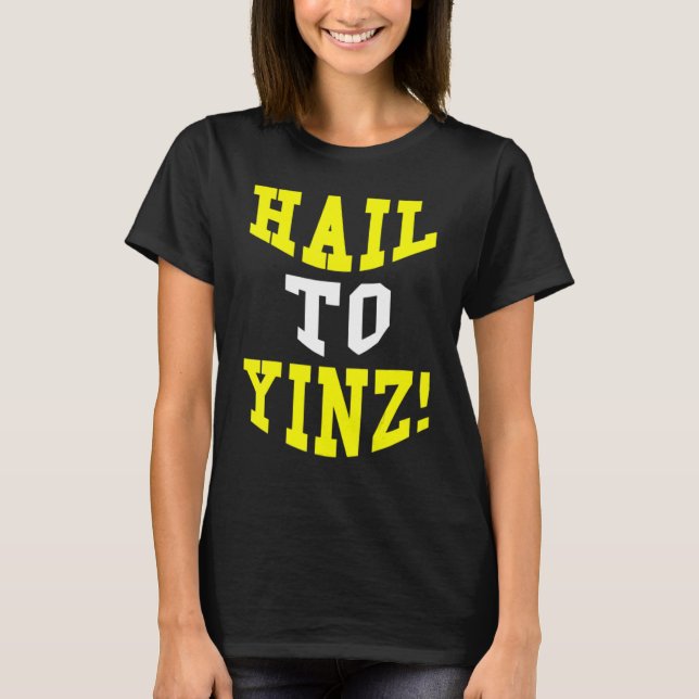Camiseta Pittsburgh Pennsylvania College Joke Hail To Yinz (Anverso)