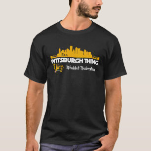 Camiseta Pittsburgh Yinzer Pittsburghese Es una cosa de Pit