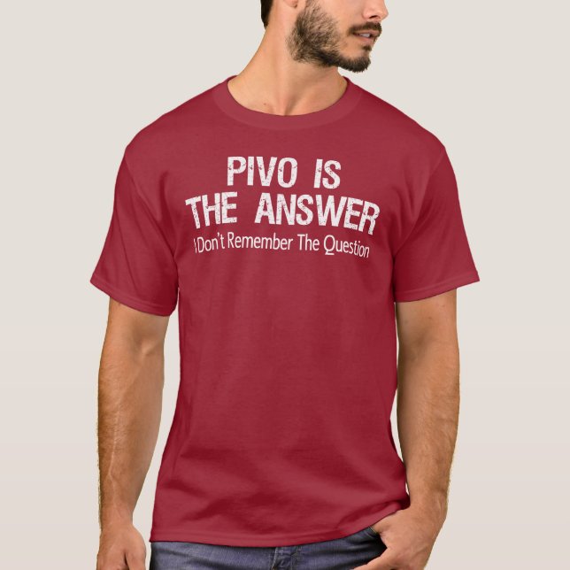 Camiseta Pivo es la respuesta que no recuerdo la pregunta (Anverso)