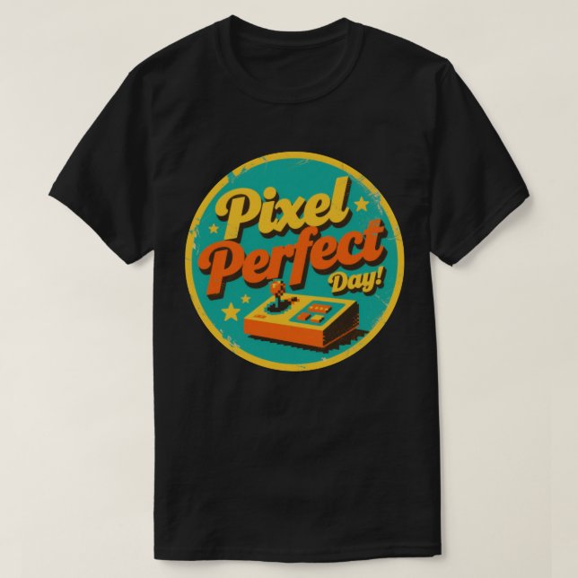 Camiseta Pixel Perfect Day Funny Retro Gaming Design (Diseño del anverso)