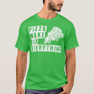 Camiseta Pizza arregla todo