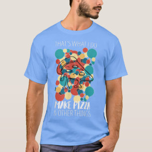Camiseta Pizza Baker Pizzeria Pizzeria Pizza Oven Stone Ove