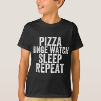 Pizza Binge Watch Sleep Repetir en blanco angustia