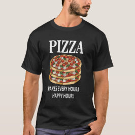 Camiseta Pizza Cada Hora Una Hora Feliz Pizza