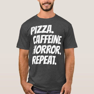 Camiseta Pizza Caffeine Horror Repetir