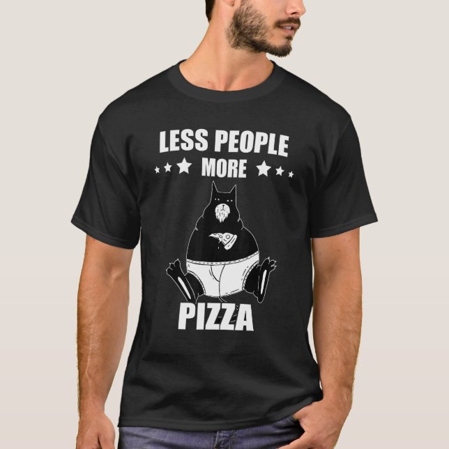 Camiseta Pizza Cat Less People More Pepperoni Pizza  Pizza  (Anverso)