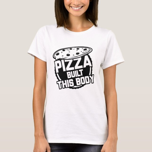 Camiseta Pizza Construyó Este Cuerpo (Anverso)