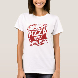 Camiseta Pizza Construyó Este Cuerpo