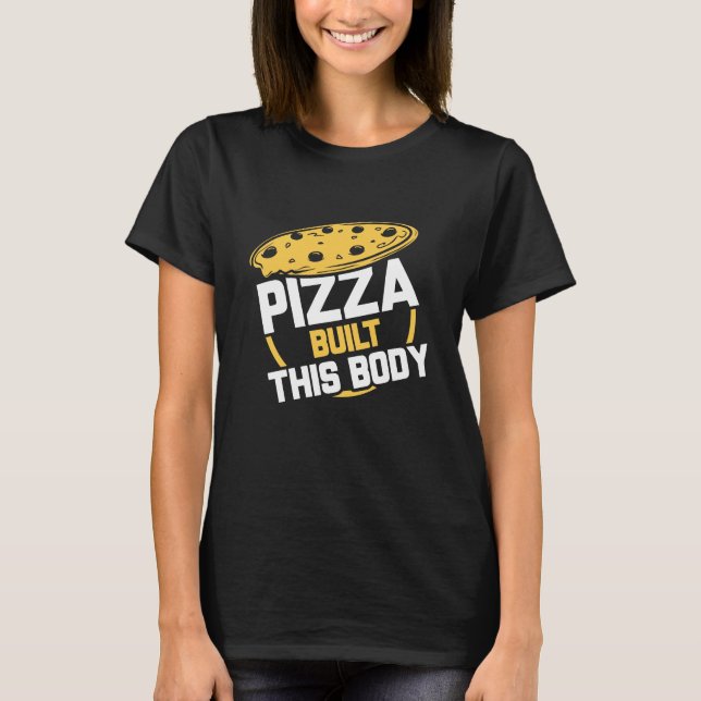 Camiseta Pizza Construyó Este Cuerpo (Anverso)