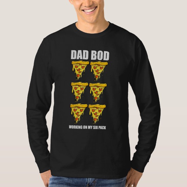 Camiseta Pizza Dad Bod Trabajando En Mi Paquete De Seis (Anverso)
