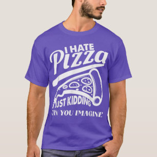 Camiseta Pizza de Odio Solamente Secuestran Chiste Pizza Gr