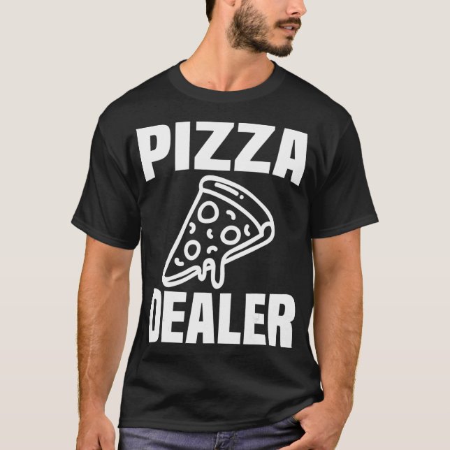 Camiseta Pizza Dealer Funny Pizza Lover Para Pizza Maker (Anverso)