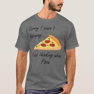 Camiseta Pizza Divertida Al Decir Sobre PizzaT-Sh