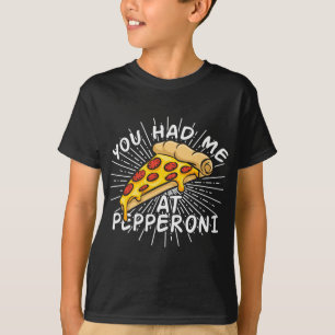 Camiseta Pizza divertida - Me tenías en Pepperoni