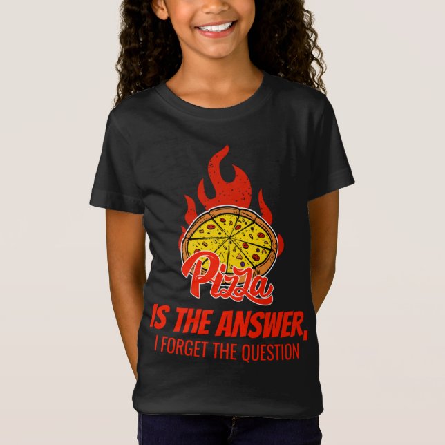 Camiseta Pizza es la respuesta que olvidé la pregunta (Anverso)