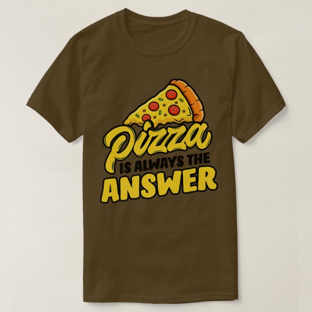 Camiseta Pizza Es La Respuesta Que Olvidé La Pregunta Pizza (Diseño del anverso)