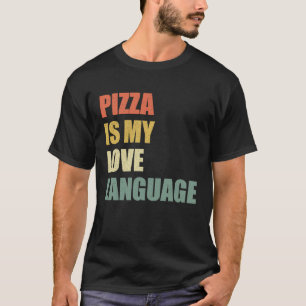 Camiseta Pizza es mi comida de voz de amor 1