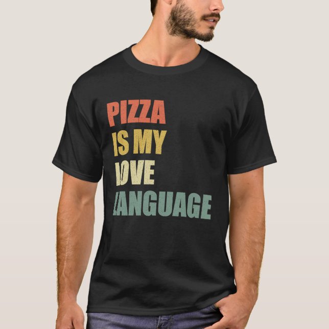 Camiseta Pizza es mi comida de voz de amor 1 (Anverso)