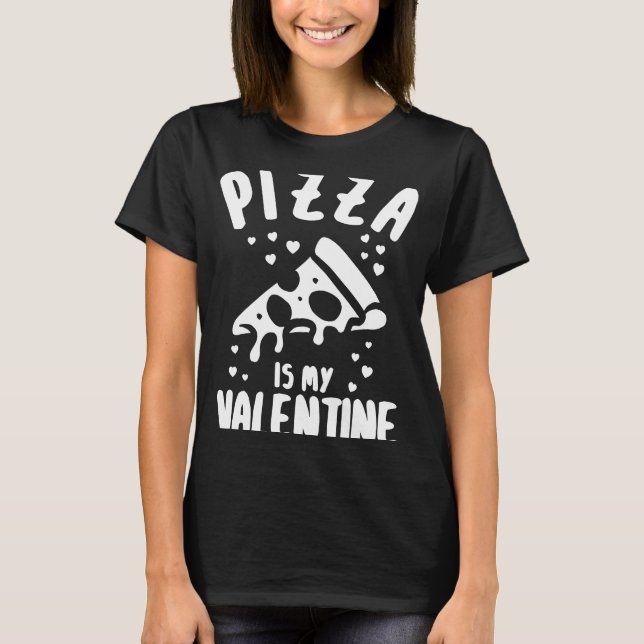 Camiseta Pizza es mi El día de San Valentín para él y para  (Anverso)
