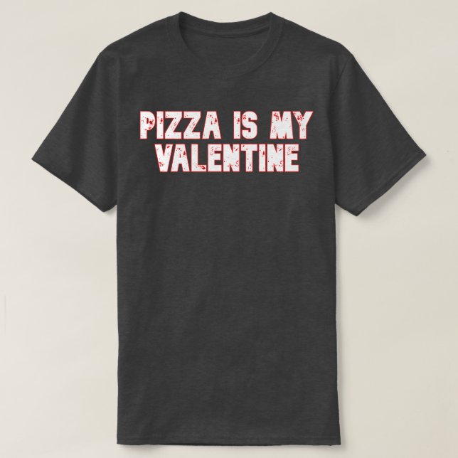 Camiseta Pizza es mi gráfico de San Valentín 1 (Diseño del anverso)