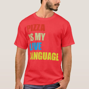 Camiseta Pizza es mi lengua de amor Camisas divertidas aman