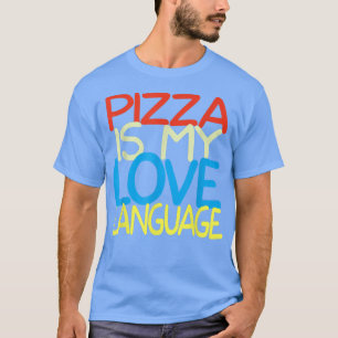 Camiseta Pizza es mi lengua de amor Camisas divertidas aman