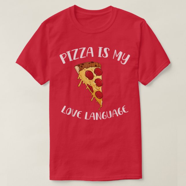 Camiseta Pizza es mi lengua de amor Divertidos amantes de l (Diseño del anverso)