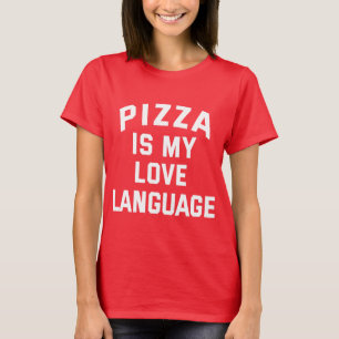 Camiseta Pizza es mi lenguaje de amor - Pizza divertida