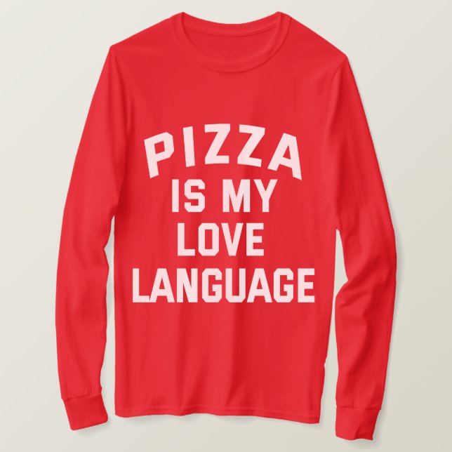 Camiseta Pizza es mi lenguaje de amor - Pizza divertida (Anverso del diseño)