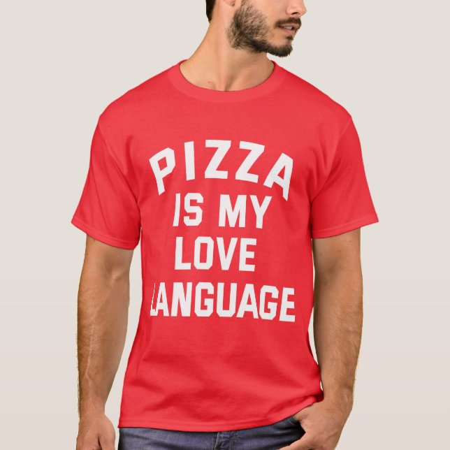 Camiseta Pizza es mi lenguaje de amor - Pizza divertida (Anverso)