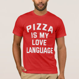 Camiseta Pizza es mi lenguaje de amor - Pizza divertida