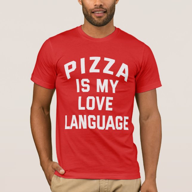 Camiseta Pizza es mi lenguaje de amor - Pizza divertida (Anverso)