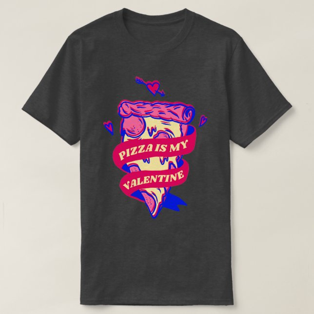 Camiseta Pizza Es Mi San Valentín Saint Día de San Valentín (Diseño del anverso)