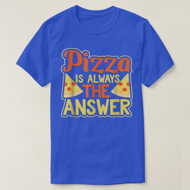 Camiseta Pizza Es Siempre La Respuesta Graciosa Pepperoni 3 (Diseño del anverso)