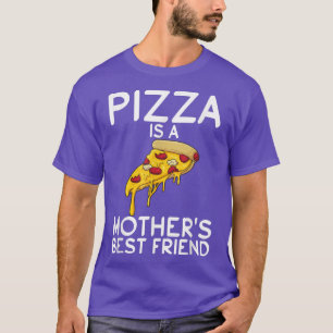 Camiseta Pizza Es Una Madre Mejor Amigo Snack Pizzalove Piz