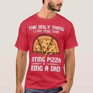 Camiseta Pizza Foodie Pie Baker Food Fan Dad Padres D