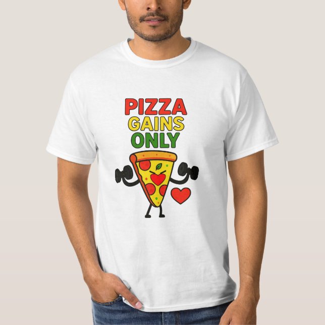 Camiseta Pizza Gana Solamente - Gracioso Gimnasio Pizza Lov (Anverso)