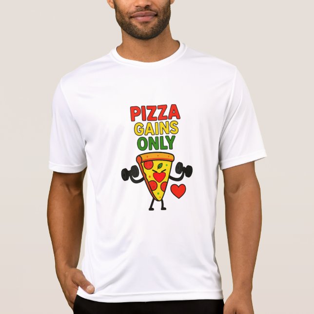 Camiseta Pizza Gana Solamente - Gracioso Gimnasio Pizza Lov (Anverso)