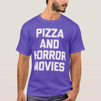 Camiseta Pizza Horror Movies funny saying cool Horror Movie
