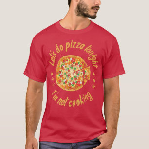Camiseta Pizza Instead Not Cooking Tonight Save A Turkey Th