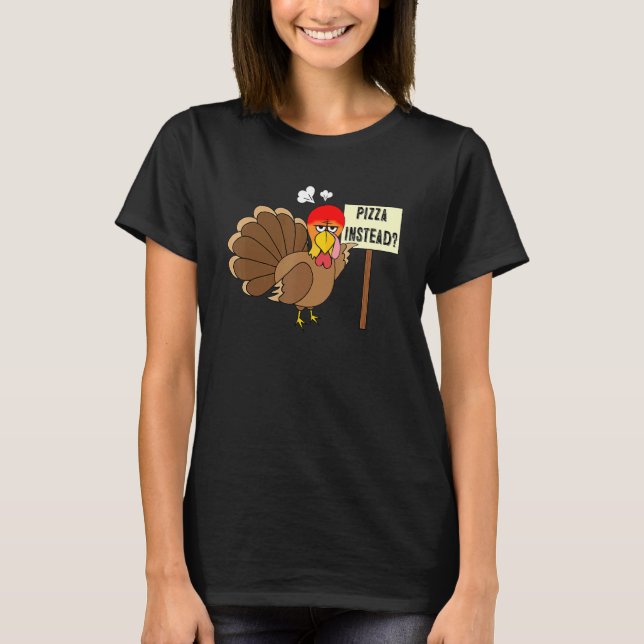 Camiseta Pizza instead Turkey  Adult Vegan Thanksgiving Tha (Anverso)