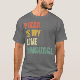 Camiseta Pizza Is My Love Language Shirt Funny Food Lovers