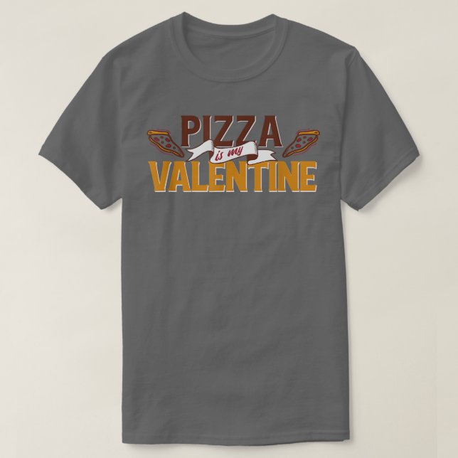 Camiseta Pizza Is My Valentine3783 (Diseño del anverso)