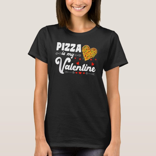 Camiseta Pizza Is My Valentine Funny Valentines Day Gifts B (Anverso)