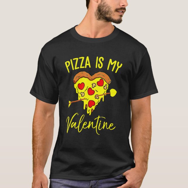 Camiseta Pizza Is My Valentine Funny Valentine's Day Quote  (Anverso)