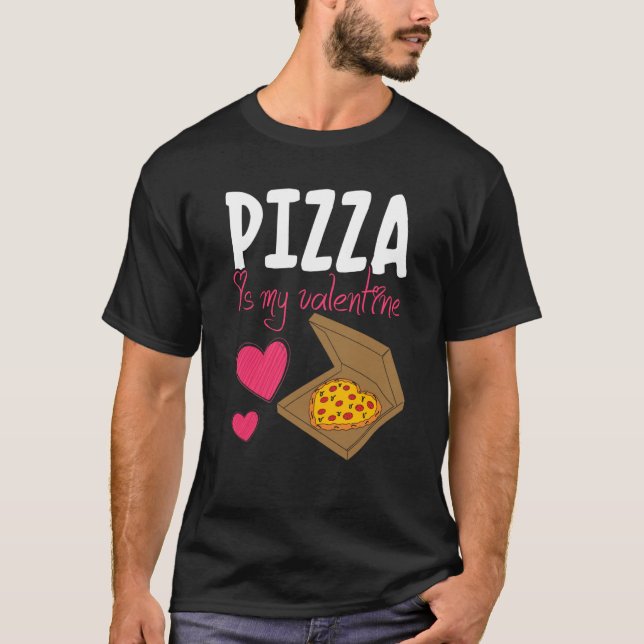 Camiseta Pizza Is My Valentine Valentines Day Heart Peppero (Anverso)